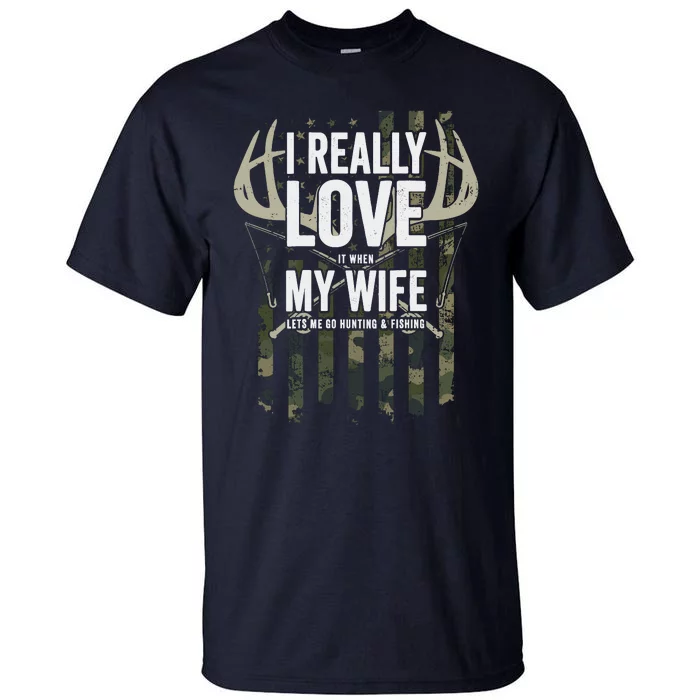 I Really Love My Wife Funny Deer Hunting & Fishing (On Back) Tall T-Shirt