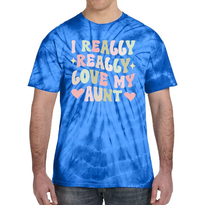 I Really Love My Aunt From Aunt To Niece Gift Tie-Dye T-Shirt