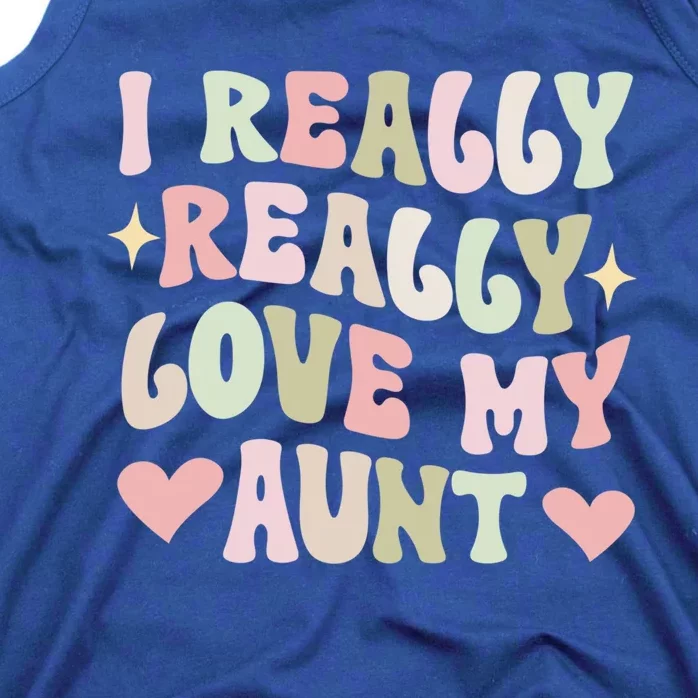 I Really Love My Aunt From Aunt To Niece Gift Tank Top