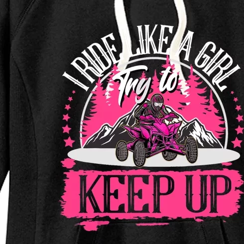 I Ride Like A Girl Try To Keep Up I Quad ATV Offroad Wo Women's Fleece Hoodie