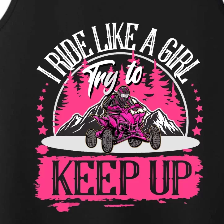 I Ride Like A Girl Try To Keep Up I Quad ATV Offroad Wo Performance Tank