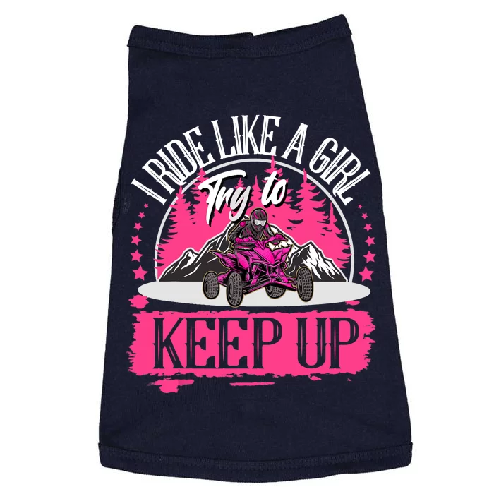 I Ride Like A Girl Try To Keep Up I Quad ATV Offroad Wo Doggie Tank