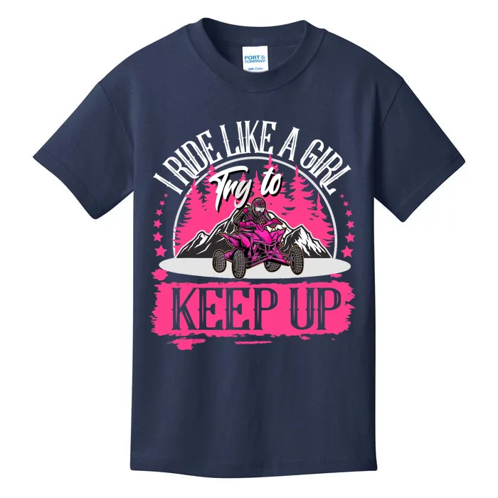 I Ride Like A Girl Try To Keep Up I Quad ATV Offroad Wo Kids T-Shirt