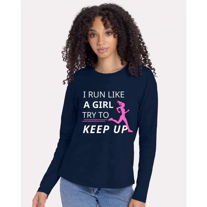 I Run Like A Girl Try To Keep Up Womens Cotton Relaxed Long Sleeve T-Shirt