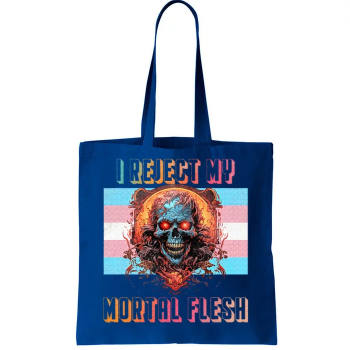 I reject my mortal flesh Tote Bag