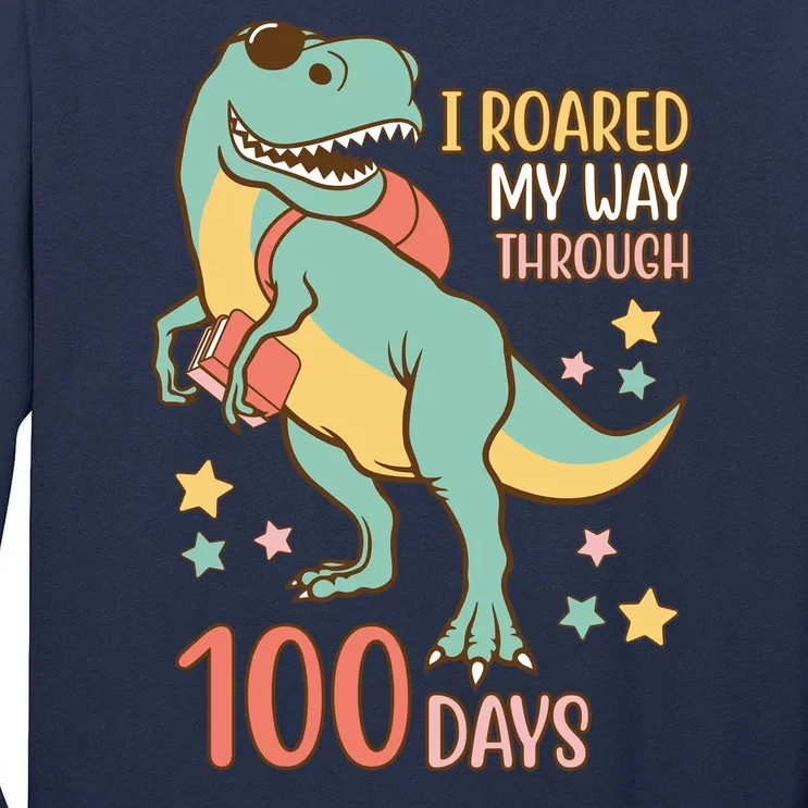 I Roared My Way Through 100 Days Dinosaur Tall Long Sleeve T-Shirt