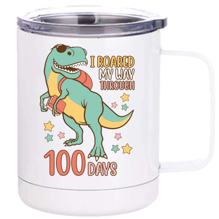 I Roared My Way Through 100 Days Dinosaur Front & Back 12oz Stainless Steel Tumbler Cup