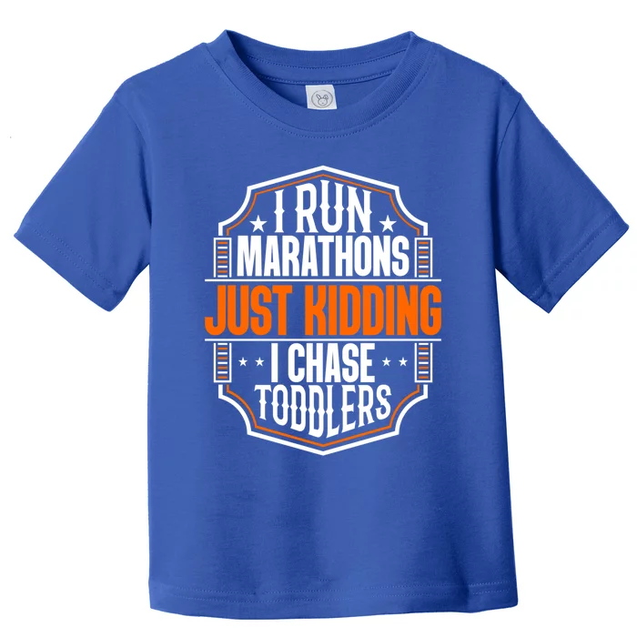 I Run Marathons Just Ding Chase Funny Mom Gift Toddler T-Shirt