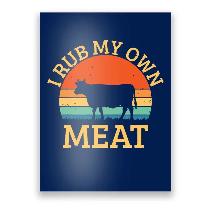 I Rub My Own Meat Funny Cooking BBQ Chef Poster