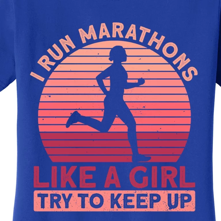 I Run Marathons Like A Try To Keep Up Gift Marathon Funny Gift Women's T-Shirt