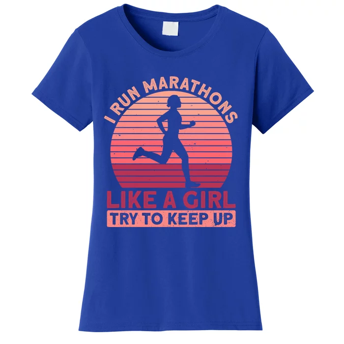 I Run Marathons Like A Try To Keep Up Gift Marathon Funny Gift Women's T-Shirt