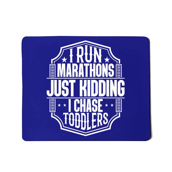 I Run Marathons Just Ding Chase Funny Mom Gift Mousepad