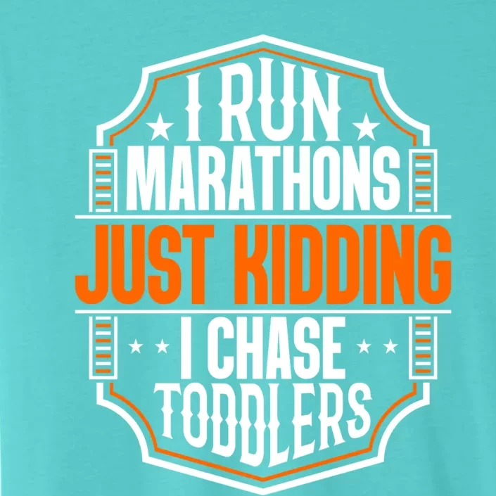 I Run Marathons Just Ding Chase Funny Mom Gift ChromaSoft Performance T-Shirt