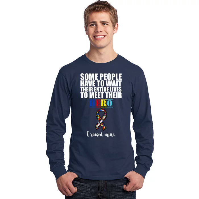 I Raised My Hero Autism Awareness Quote Long Sleeve Shirt