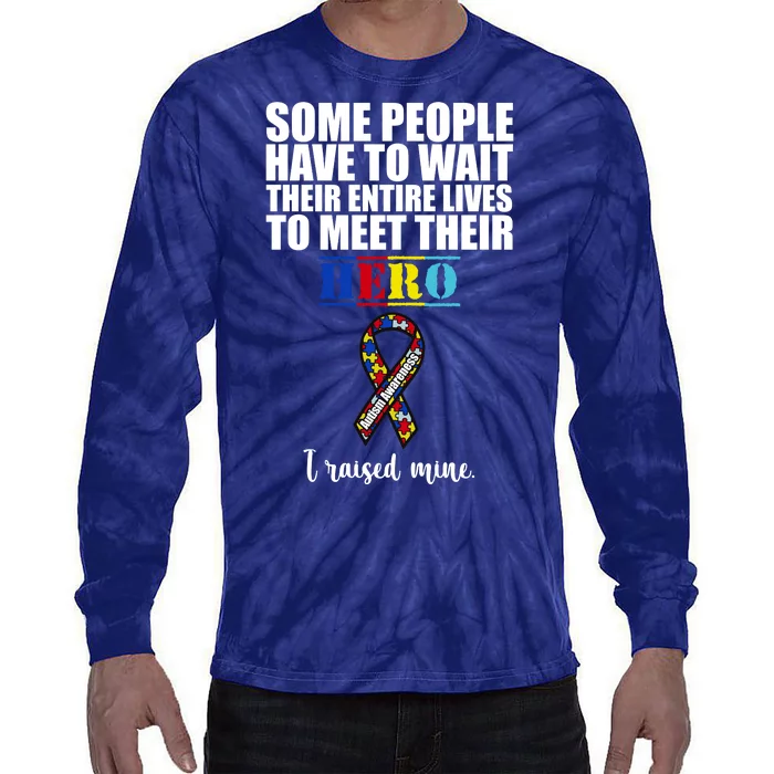 I Raised My Hero Autism Awareness Quote Tie-Dye Long Sleeve Shirt