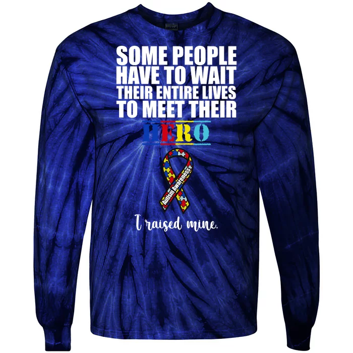 I Raised My Hero Autism Awareness Quote Tie-Dye Long Sleeve Shirt