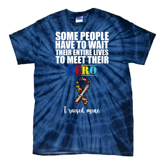 I Raised My Hero Autism Awareness Quote Tie-Dye T-Shirt