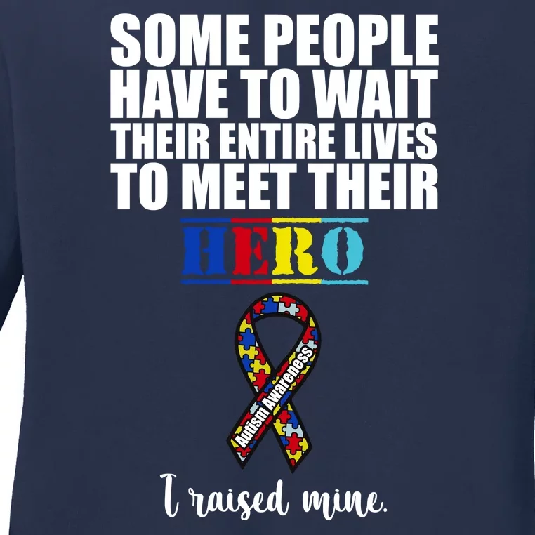 I Raised My Hero Autism Awareness Quote Ladies Long Sleeve Shirt