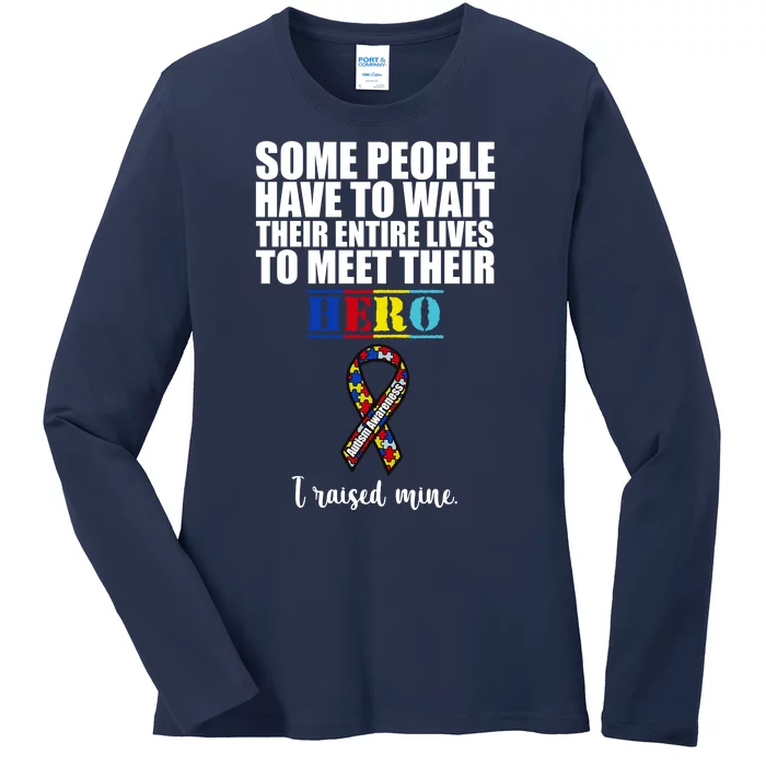 I Raised My Hero Autism Awareness Quote Ladies Long Sleeve Shirt