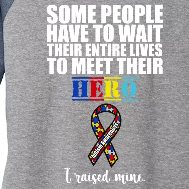 I Raised My Hero Autism Awareness Quote Women's Tri-Blend 3/4-Sleeve Raglan Shirt