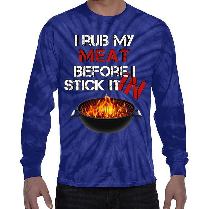 I Rub My Meat Before I Stick It In Design Summer BBQ Tie-Dye Long Sleeve Shirt