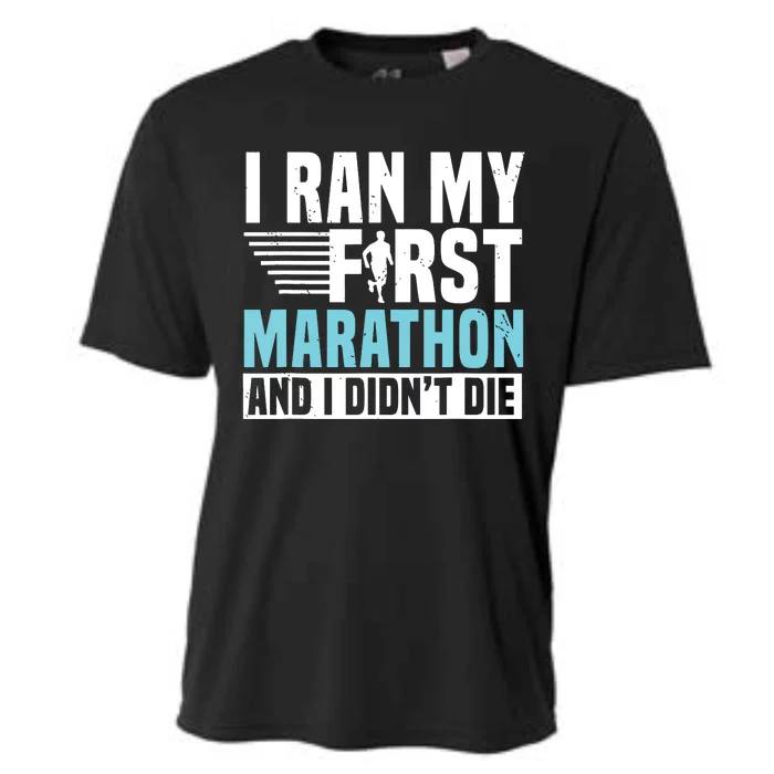 I Ran My First Marathon And I Didnt Die Marathoner Runner Cooling Performance Crew T-Shirt