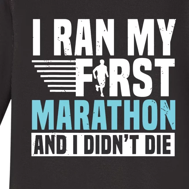 I Ran My First Marathon And I Didnt Die Marathoner Runner Baby Long Sleeve Bodysuit