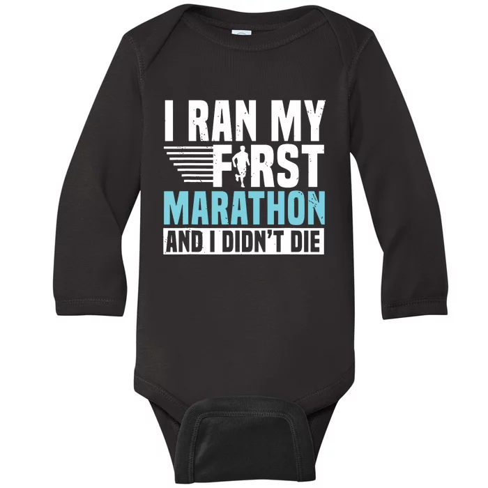 I Ran My First Marathon And I Didnt Die Marathoner Runner Baby Long Sleeve Bodysuit