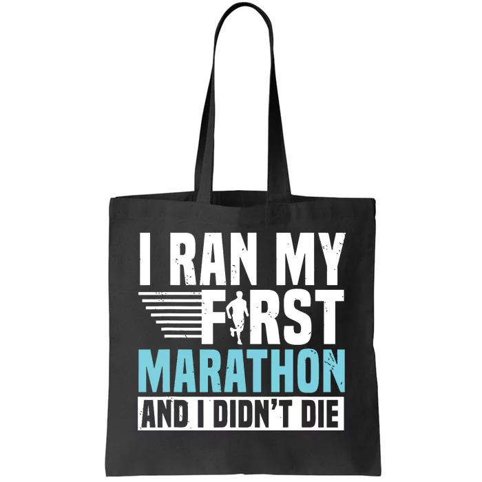 I Ran My First Marathon And I Didnt Die Marathoner Runner Tote Bag