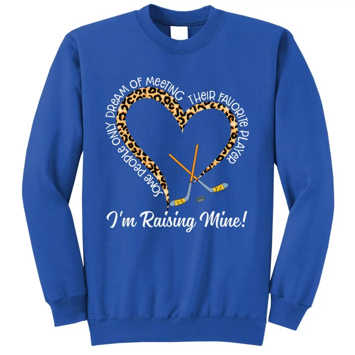 I'm Raising Mine! Hockey Mom Hockey Mom Sweatshirt