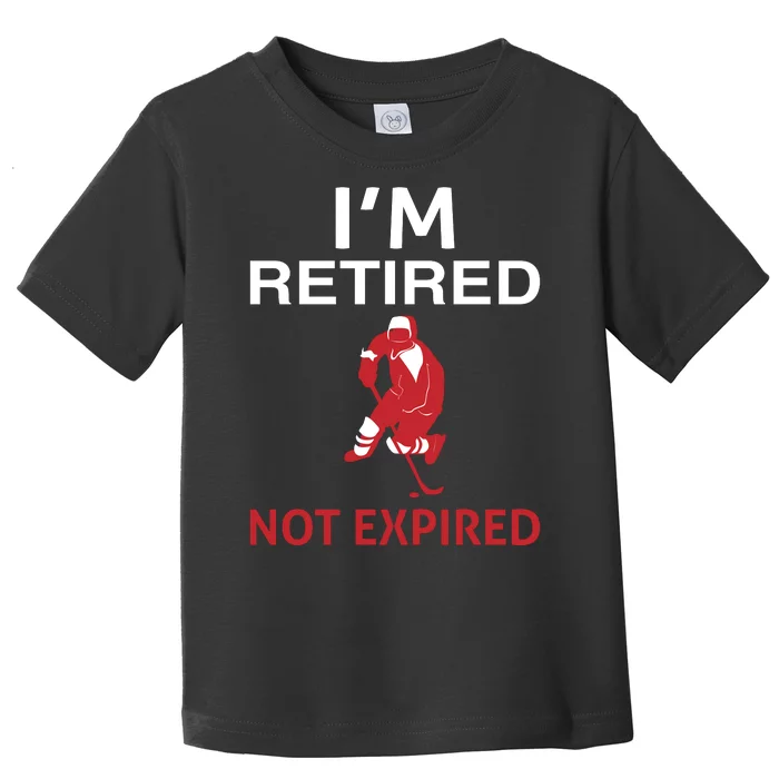 I'm Retired Not Expired Toddler T-Shirt