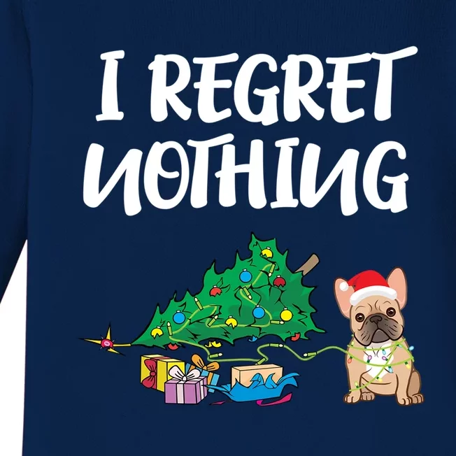 I Regret Nothing Frenchie Funny Christmas French Bulldog Funny Gift Baby Long Sleeve Bodysuit