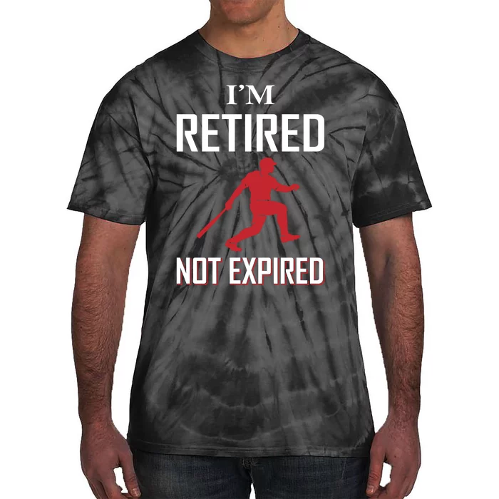 I'm Retired Not Ecpired Tie-Dye T-Shirt