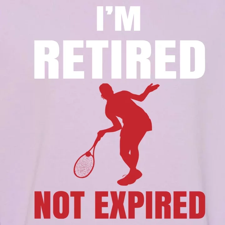 I'm Retired Not Expired Garment-Dyed Sweatshirt