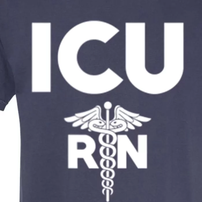 Icu Registered Nurse Intensive Care Unit Rn Staff Gift Garment-Dyed Heavyweight T-Shirt