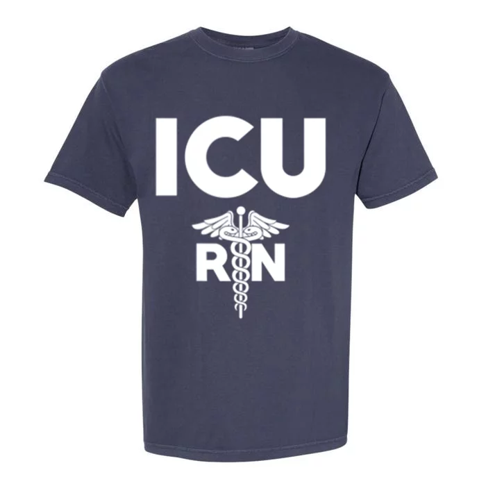 Icu Registered Nurse Intensive Care Unit Rn Staff Gift Garment-Dyed Heavyweight T-Shirt