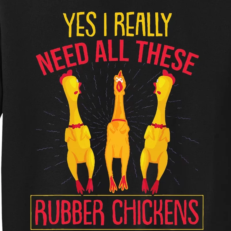 I Really Need All These Rubber Chickens Sweatshirt