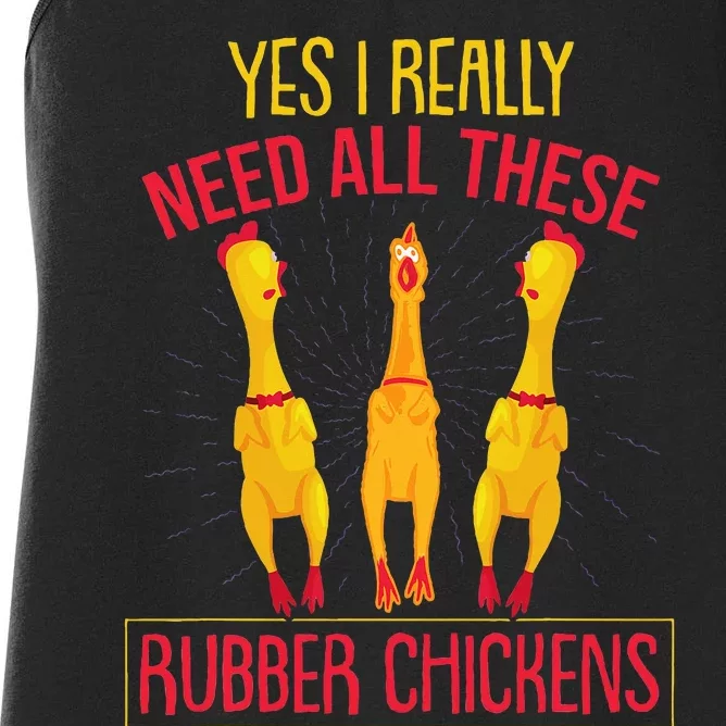 I Really Need All These Rubber Chickens Women's Racerback Tank