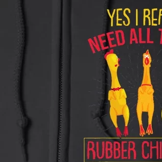 I Really Need All These Rubber Chickens Full Zip Hoodie