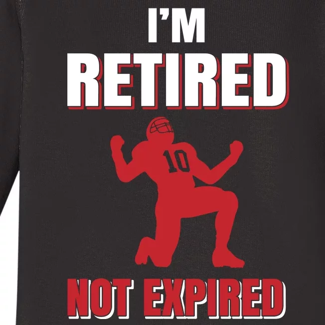 I'm Retired Not Expired Baby Long Sleeve Bodysuit