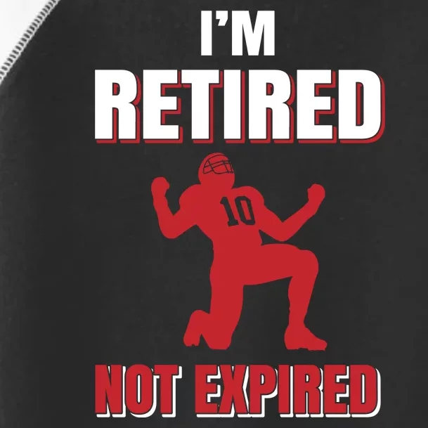 I'm Retired Not Expired Toddler Fine Jersey T-Shirt