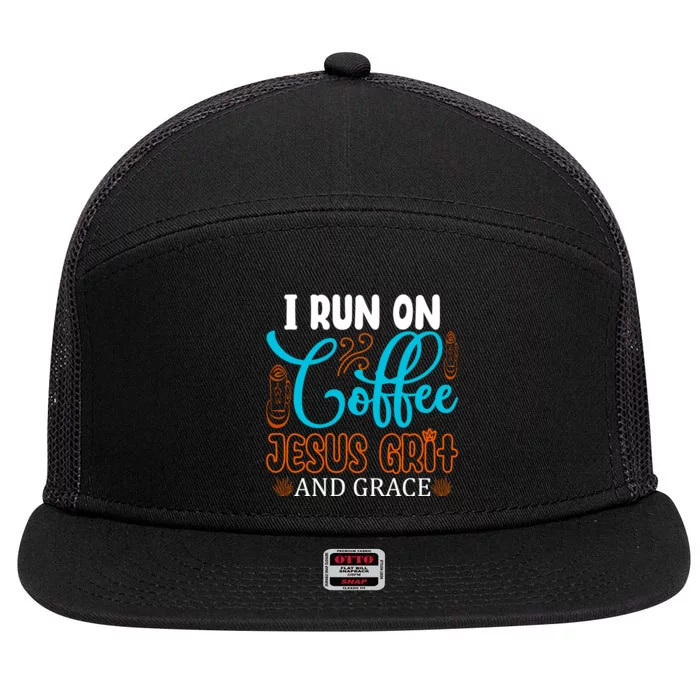 I Run On Coffee Jesus Grit And Grace 7 Panel Mesh Trucker Snapback Hat