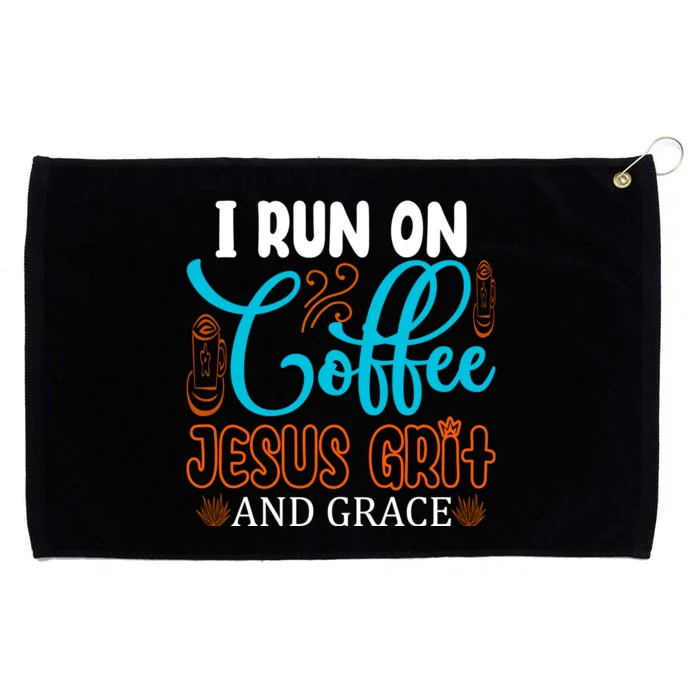 I Run On Coffee Jesus Grit And Grace Grommeted Golf Towel