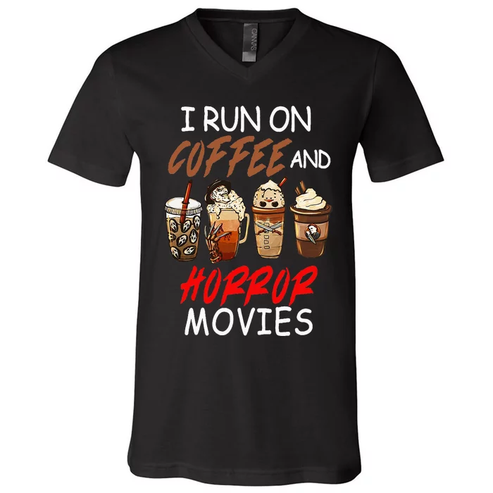 I Run on Coffee And Horror Movies Scary Blood Halloween V-Neck T-Shirt