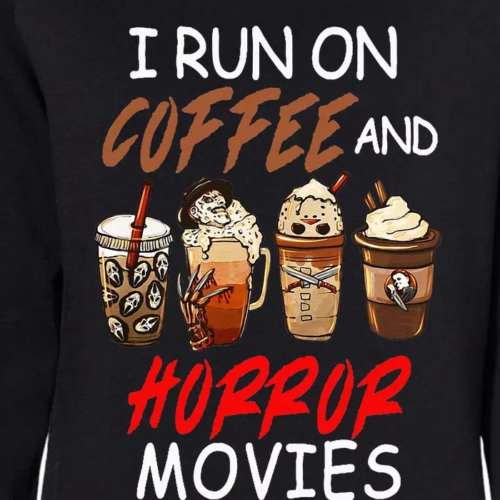 I Run on Coffee And Horror Movies Scary Blood Halloween Womens California Wash Sweatshirt