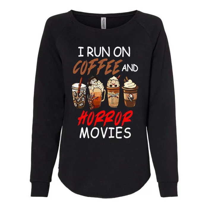 I Run on Coffee And Horror Movies Scary Blood Halloween Womens California Wash Sweatshirt