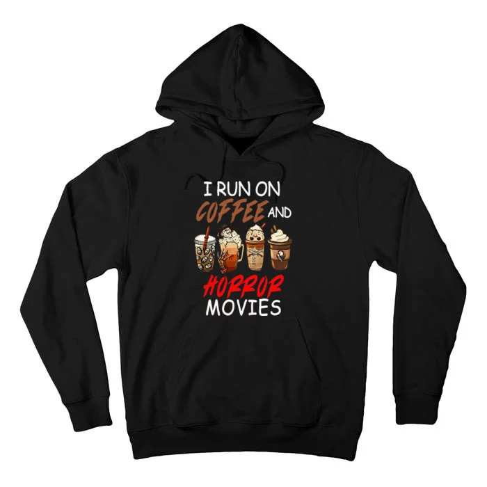 I Run on Coffee And Horror Movies Scary Blood Halloween Tall Hoodie