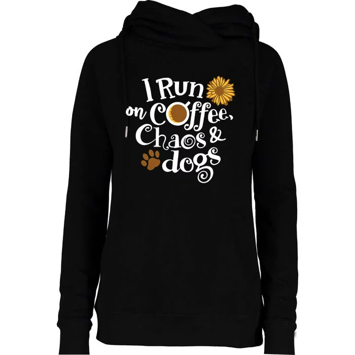 I Run On Coffee Chaos And Dogs Womens Funnel Neck Pullover Hood