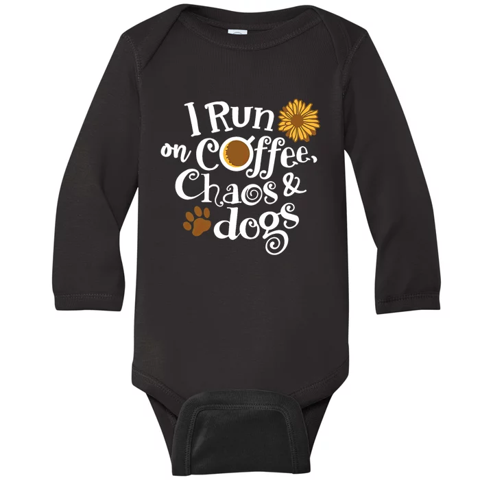 I Run On Coffee Chaos And Dogs Baby Long Sleeve Bodysuit