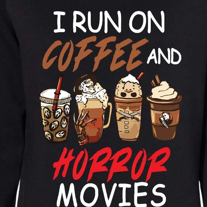 I Run On Coffee And Horror Movies Scary Blood Halloween Womens California Wash Sweatshirt